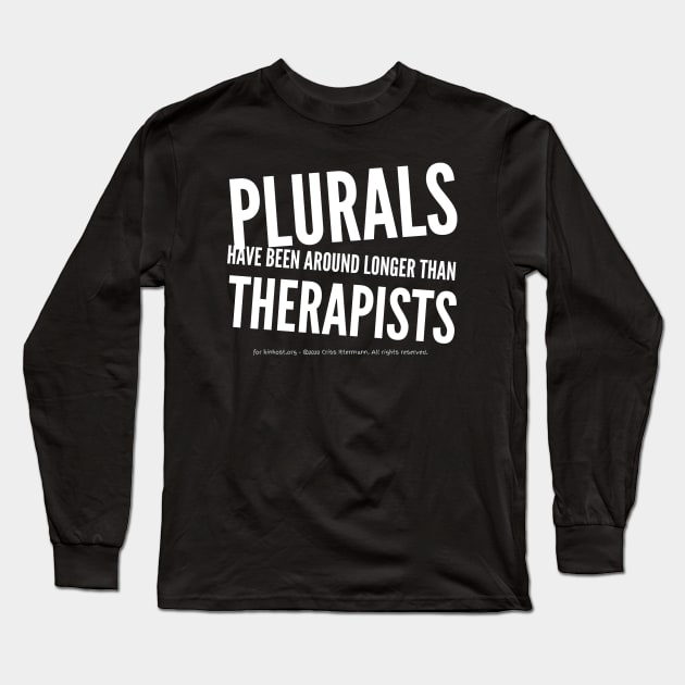 Around Longer than Therapists Long Sleeve T-Shirt by Kinhost Pluralwear